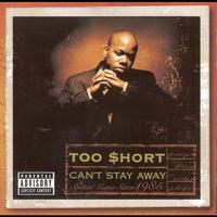 Too $hort - Can't Stay Away (Explicit)