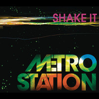 Metro Station - Shake It