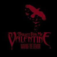 Bullet For My Valentine - Waking The Demon