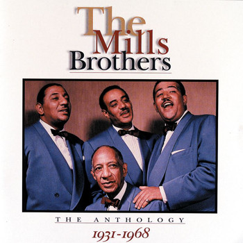 The Mills Brothers - The Anthology: 1931 - 1968
