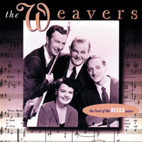 The Weavers - The Best Of The Decca Years