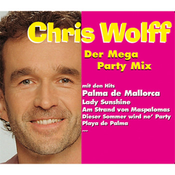 Chris Wolff - Der Mega Party Mix
