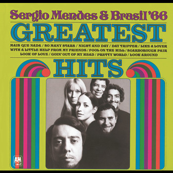 Sergio Mendes & Brasil '66 - The Greatest Hits Of Sergio Mendes And Brasil '66