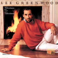 Lee Greenwood - Christmas To Christmas