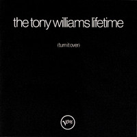 The Tony Williams Lifetime - (Turn It Over)