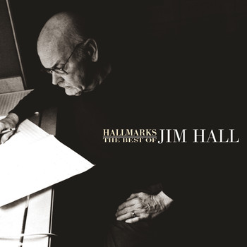 Jim Hall - Hallmarks: The Best Of Jim Hall (1971-2000)