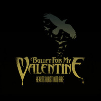 Bullet For My Valentine - Hearts Burst Into Fire (Explicit)