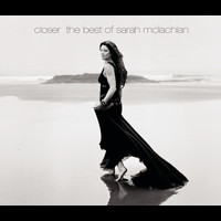 Sarah McLachlan - Closer: The Best Of Sarah McLachlan (Explicit)