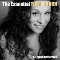 Total Touch - The Essential Total Touch & Trijntje Oosterhuis