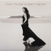 Sarah McLachlan - Closer: The Best Of Sarah McLachlan (Explicit)
