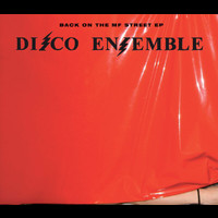 Disco Ensemble - Back On The MF Street (EP)