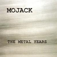 Mojack - The Metal Years