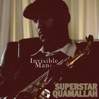 Superstar Quamallah - Invisible Man (Explicit)
