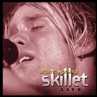 Skillet - Ardent Worship: Skillet