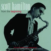 Scott Hamilton - From The Beginning