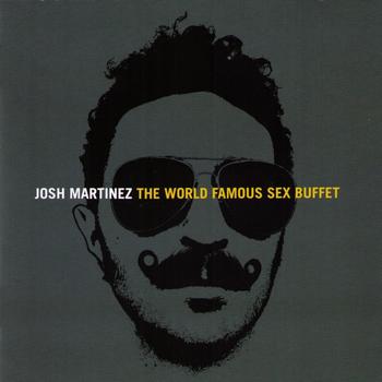 Josh Martinez - The world famous sex buffet