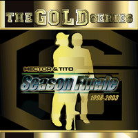 Hector & Tito - The Gold Series "Season Finale"