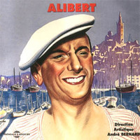 Alibert - Alibert, les grands succès du chanteur marseillais