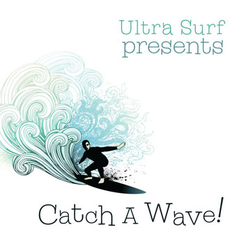 Various Artists - Ultra-Surf Presents: Catch A Wave