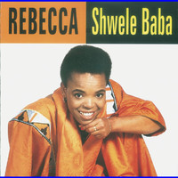 Rebecca Malope - Shwele Baba