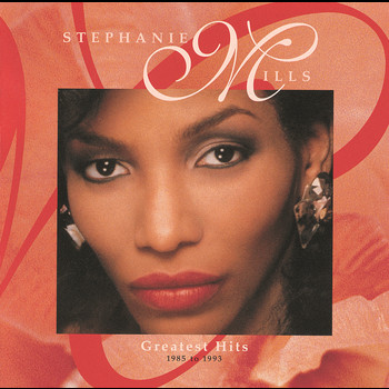 Stephanie Mills - Stephanie Mills Greatest Hits: 1985-1993
