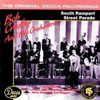 Bob Crosby & His Orchestra - South Rampart Street Parade