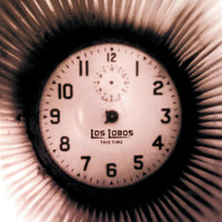 Los Lobos - This Time