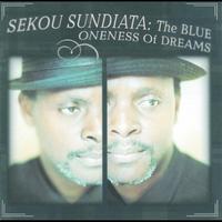 Sekou Sundiata - The Blue Oneness Of Dreams