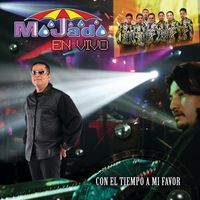 Grupo Mojado - En Vivo...Con El Tiempo A Mi Favor