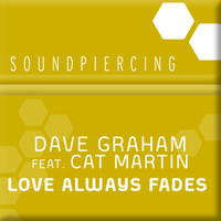 Dave Graham feat. Cat Martin - Love Aways Fades