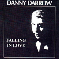 Danny Darrow - Falling in Love