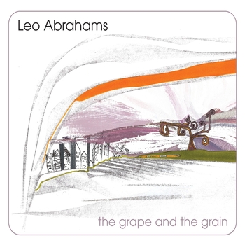 Leo Abrahams - The Grape & The Grain