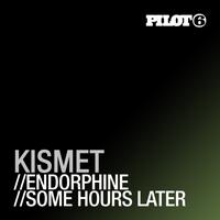 Kismet - Endorphine / Some Hours Later
