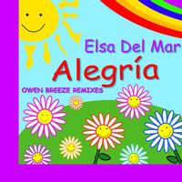 Elsa Del Mar - Alegria (Owen Breeze Remixes)
