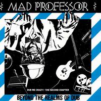 Mad Professor - Beyond The Realms Of Dub