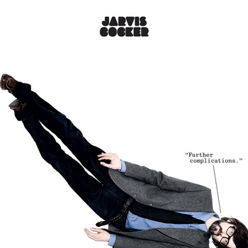 Jarvis Cocker - Further Complications (Explicit)