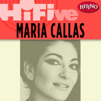 Maria Callas, Arturo Basile & Orchestra Sinfonica della Rai di Torino - Rhino Hi-Five: Maria Callas