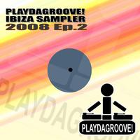 Various Artists - Playdagroove! Ibiza Sampler 2008 Ep.2