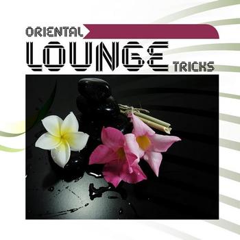 Various Artists - Oriental Lounge Tricks Vol.1