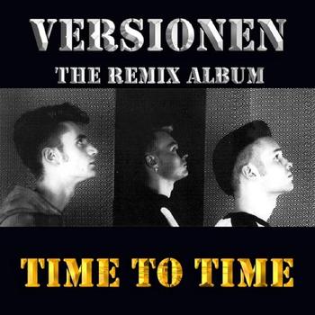 Time To Time - Time To Time Versionen - The Remix Album
