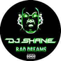 DJ Shane - Bad Dreams