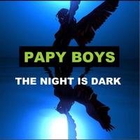 Papy Boys - The Night Is Dark