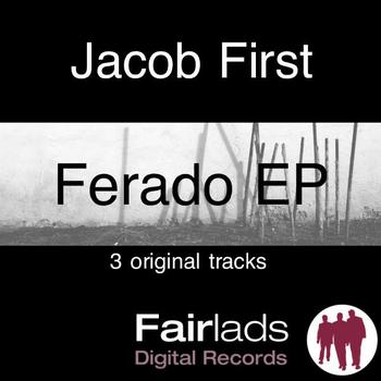 Jacob First - Ferado E.P.