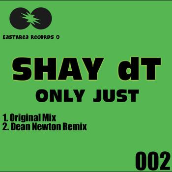 Shay DT - Only Just