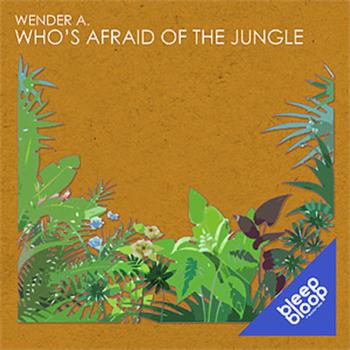 Wender A - Who's Afraid Of The Jungle