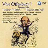 Manuel Rosenthal - Vive Offenbach ! Pomme d'api, Monsieur Choufleuri & Mesdames de la Halle