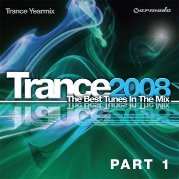 Various Artists - Trance 2008 - The Best Tunes In The Mix: Trance Yearmix, Part 1 (WW Excl US CAN)