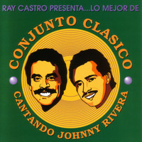 Conjunto Clasico - Lo Mejor De Conjunto Clasico - Cantando Johnny Rivera