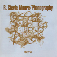 R. Stevie Moore - Phonography