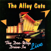 The Alley Cats - The Doo Wop Drive-In Live